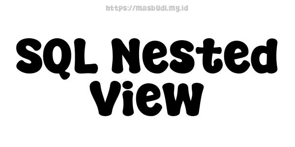 SQL Nested View