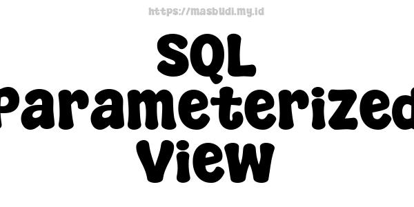 SQL Parameterized View