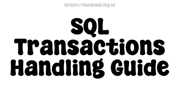 SQL Transactions Handling Guide