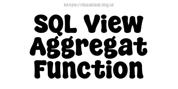 SQL View Aggregat Function