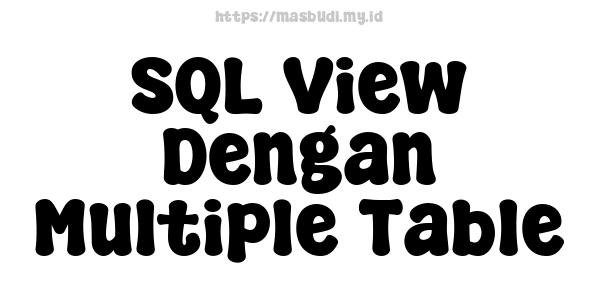 SQL View Dengan Multiple Table