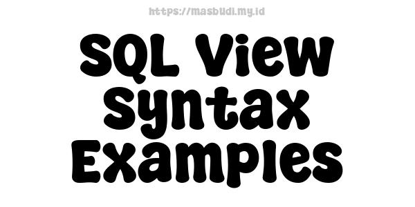 SQL View Syntax Examples