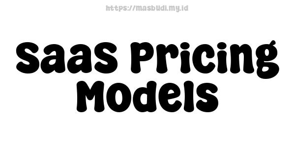 SaaS Pricing Models