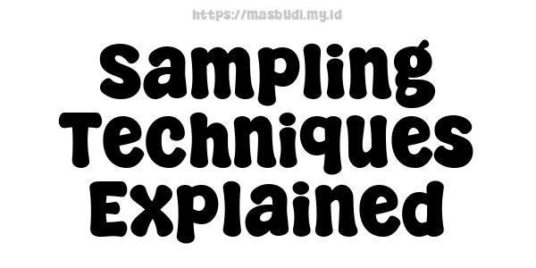 Sampling Techniques Explained