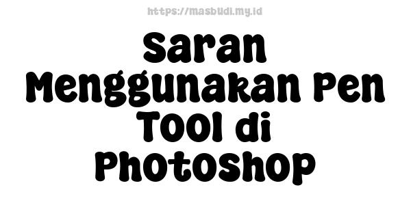 Saran Menggunakan Pen Tool di Photoshop