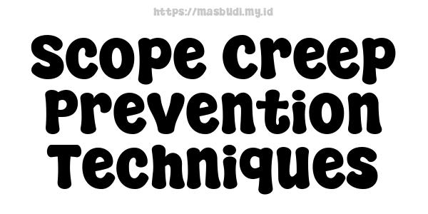 Scope Creep Prevention Techniques