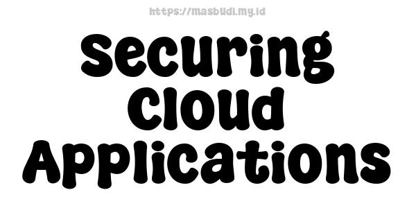 Securing Cloud Applications