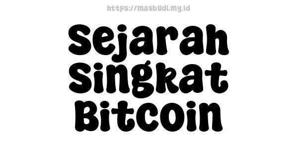 Sejarah Singkat Bitcoin