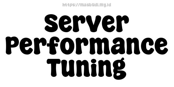 Server Performance Tuning