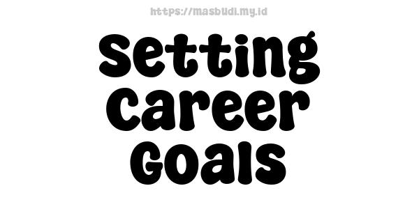 Setting Career Goals