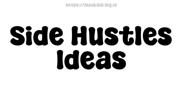 Side Hustles Ideas