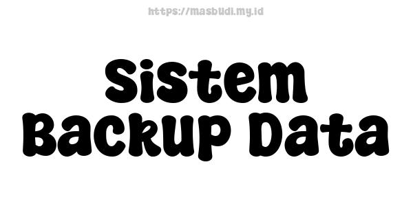 Sistem Backup Data