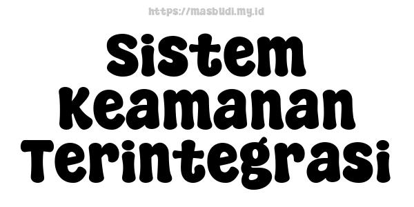 Sistem Keamanan Terintegrasi