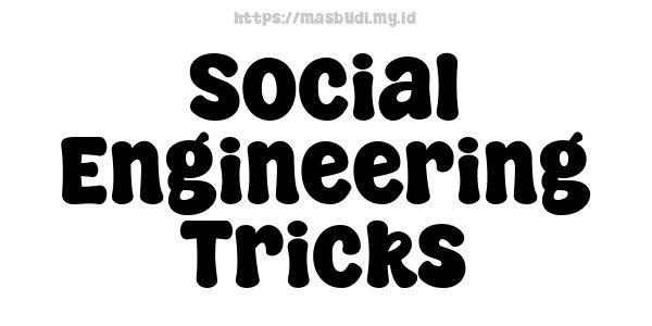 Social Engineering Tricks