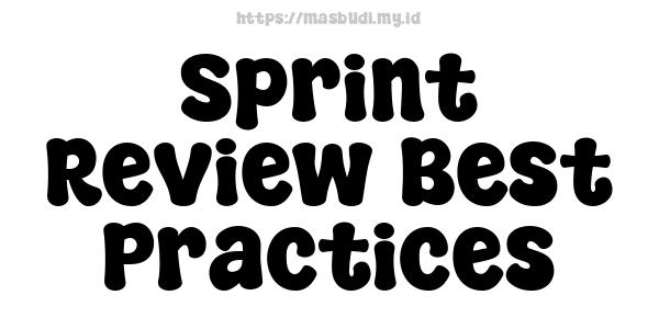 Sprint Review Best Practices