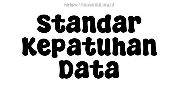 Standar Kepatuhan Data