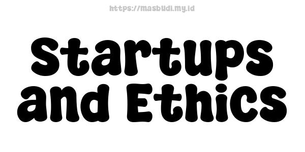 Startups and Ethics