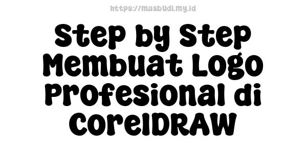 Step by Step Membuat Logo Profesional di CorelDRAW