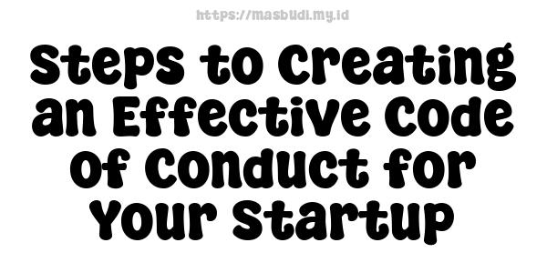 Steps to Creating an Effective Code of Conduct for Your Startup