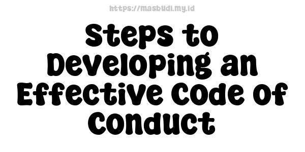 Steps to Developing an Effective Code of Conduct