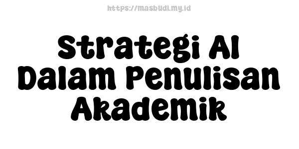 Strategi AI Dalam Penulisan Akademik