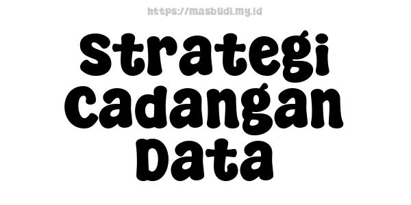 Strategi Cadangan Data