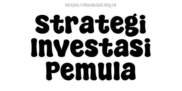 Strategi Investasi Pemula