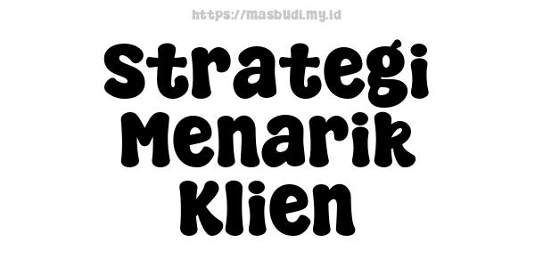 Strategi Menarik Klien