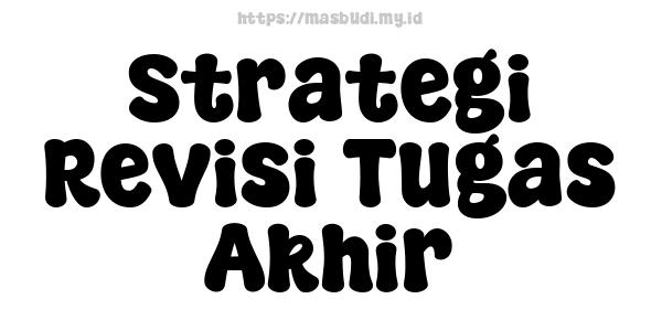 Strategi Revisi Tugas Akhir