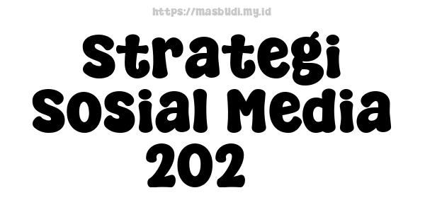 Strategi Sosial Media 2023