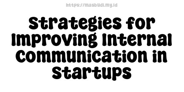 Strategies for Improving Internal Communication in Startups