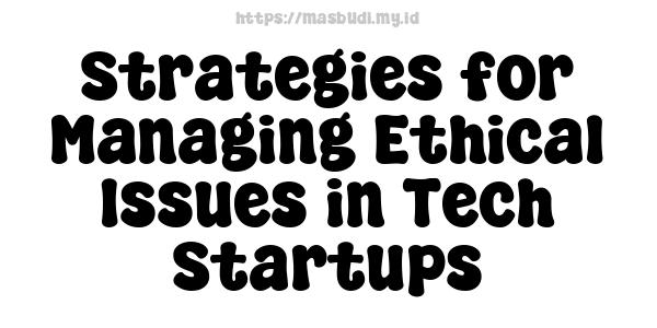 Strategies-for-Managing-Ethical-Issues-in-Tech-Startups