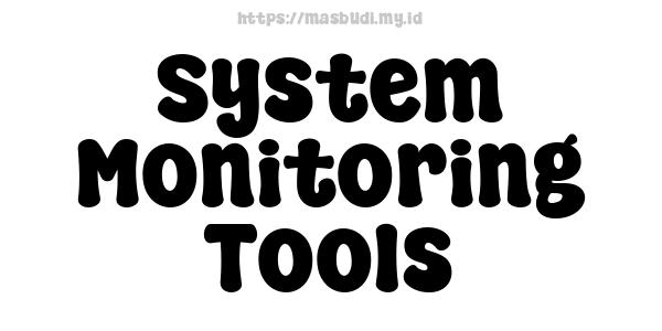 System Monitoring Tools