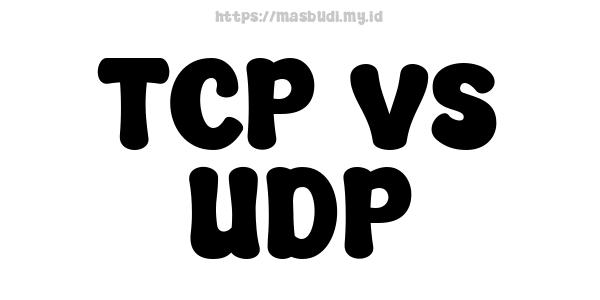 TCP vs UDP