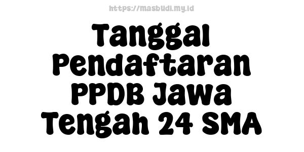 Tanggal Pendaftaran PPDB Jawa Tengah 24 SMA