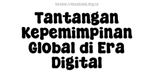 Tantangan Kepemimpinan Global di Era Digital