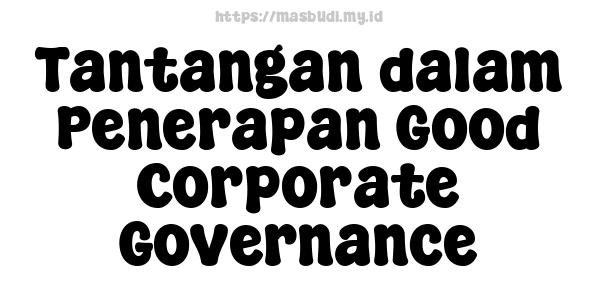 Tantangan dalam Penerapan Good Corporate Governance