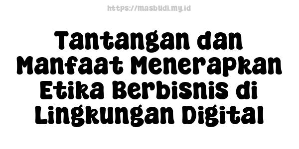 Tantangan-dan-Manfaat-Menerapkan-Etika-Berbisnis-di-Lingkungan-Digital