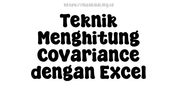 Teknik Menghitung Covariance dengan Excel