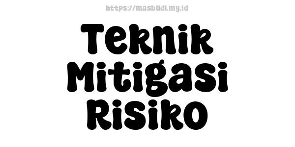 Teknik Mitigasi Risiko