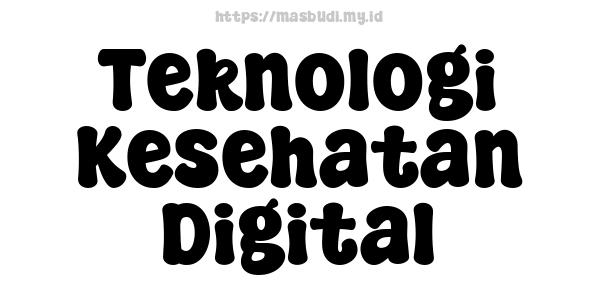 Teknologi Kesehatan Digital