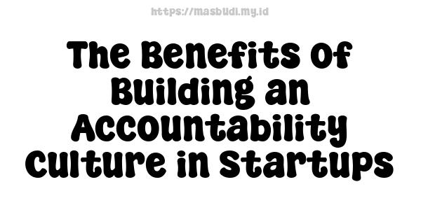 The Benefits of Building an Accountability Culture in Startups