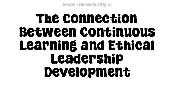 The Connection Between Continuous Learning and Ethical Leadership Development