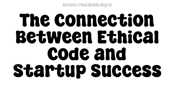 The Connection Between Ethical Code and Startup Success