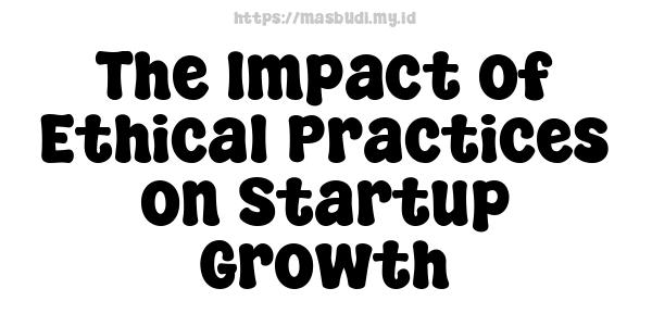 The Impact of Ethical Practices on Startup Growth