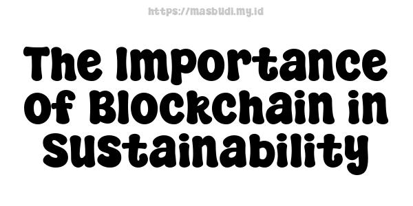 The Importance of Blockchain in Sustainability