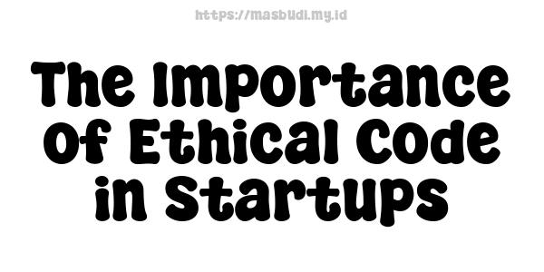 The Importance of Ethical Code in Startups