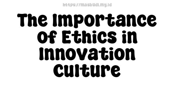 The Importance of Ethics in Innovation Culture