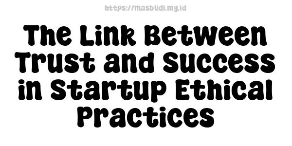 The Link Between Trust and Success in Startup Ethical Practices