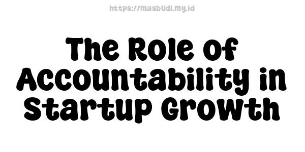 The Role of Accountability in Startup Growth